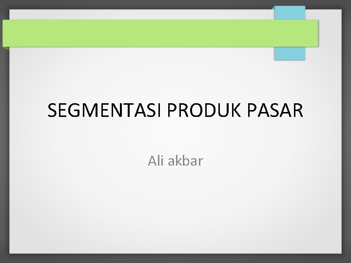 SEGMENTASI PRODUK PASAR Ali akbar 
