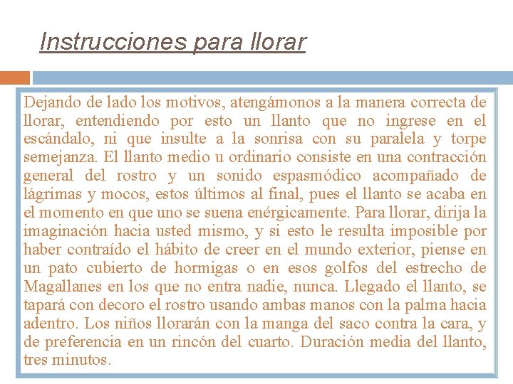 Instrucciones para llorar Dejando de lado los motivos, atengámonos a la manera correcta de