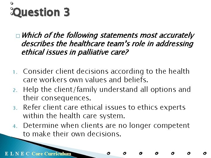 Question 3 � Which of the following statements most accurately describes the healthcare team’s