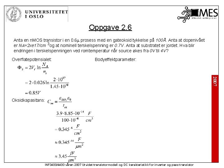 Oppgave 2. 6 Anta en n. MOS transistor i en 0. 6 m prosess