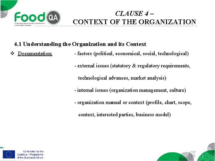 CLAUSE 4 – CONTEXT OF THE ORGANIZATION 4. 1 Understanding the Organization and its