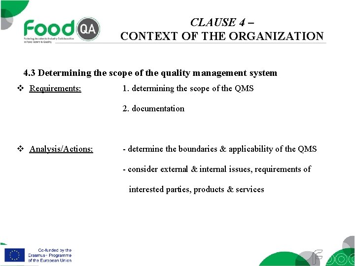 CLAUSE 4 – CONTEXT OF THE ORGANIZATION 4. 3 Determining the scope of the