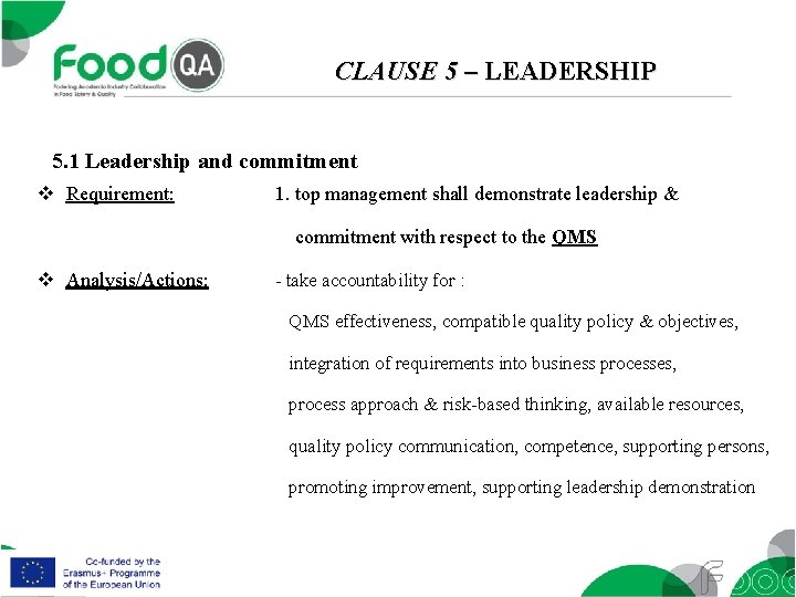 CLAUSE 5 – LEADERSHIP 5. 1 Leadership and commitment v Requirement: 1. top management