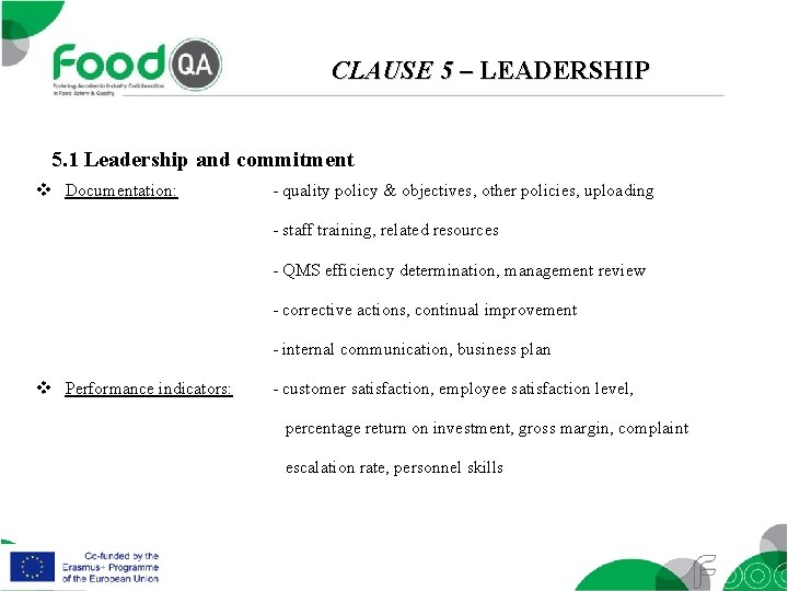 CLAUSE 5 – LEADERSHIP 5. 1 Leadership and commitment v Documentation: - quality policy