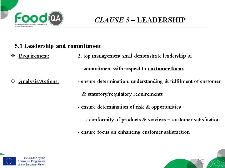 CLAUSE 5 – LEADERSHIP 5. 1 Leadership and commitment v Requirement: 2. top management