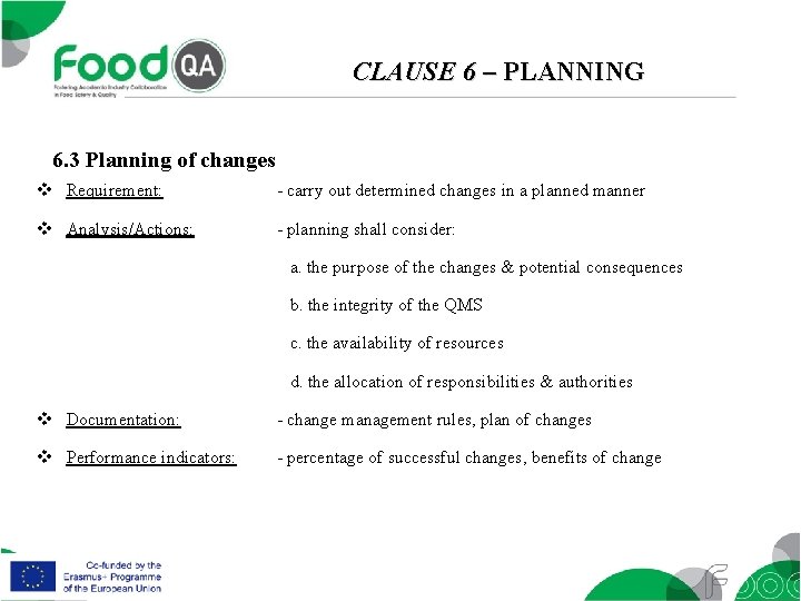 CLAUSE 6 – PLANNING 6. 3 Planning of changes v Requirement: - carry out