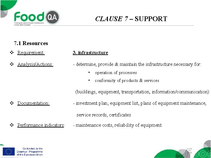 CLAUSE 7 – SUPPORT 7. 1 Resources v Requirement: 3. infrastructure v Analysis/Actions: -