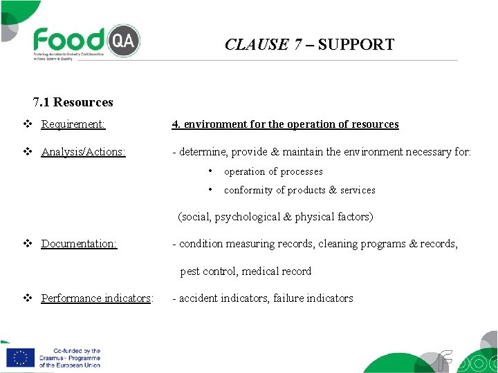 CLAUSE 7 – SUPPORT 7. 1 Resources v Requirement: 4. environment for the operation