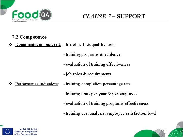 CLAUSE 7 – SUPPORT 7. 2 Competence v Documentation required: - list of staff