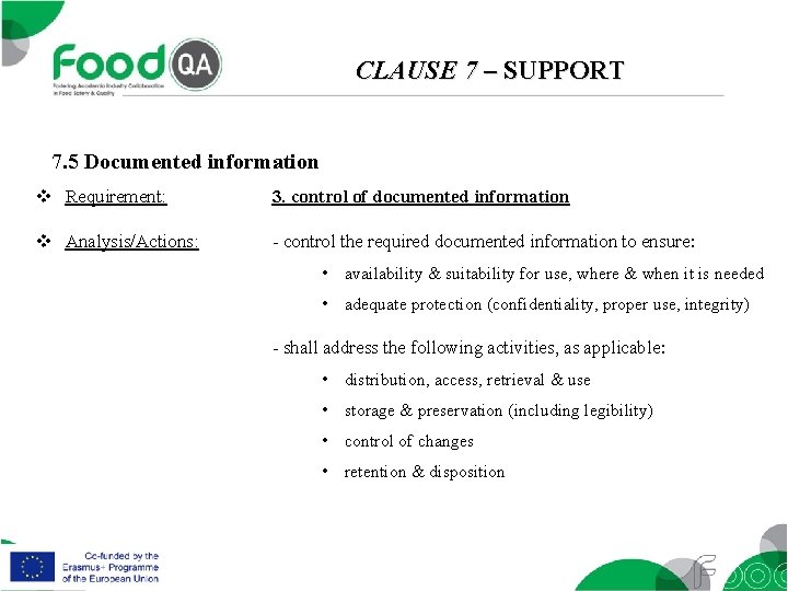 CLAUSE 7 – SUPPORT 7. 5 Documented information v Requirement: 3. control of documented