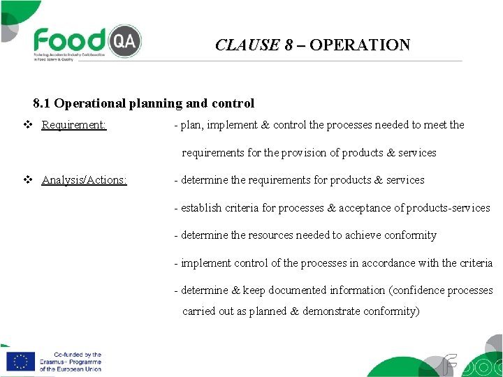 CLAUSE 8 – OPERATION 8. 1 Operational planning and control v Requirement: - plan,