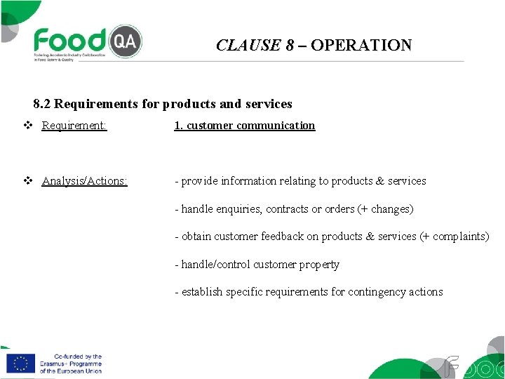 CLAUSE 8 – OPERATION 8. 2 Requirements for products and services v Requirement: 1.