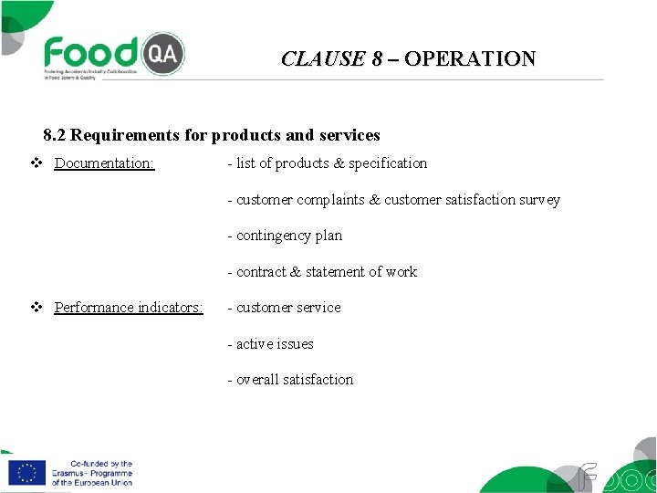 CLAUSE 8 – OPERATION 8. 2 Requirements for products and services v Documentation: -