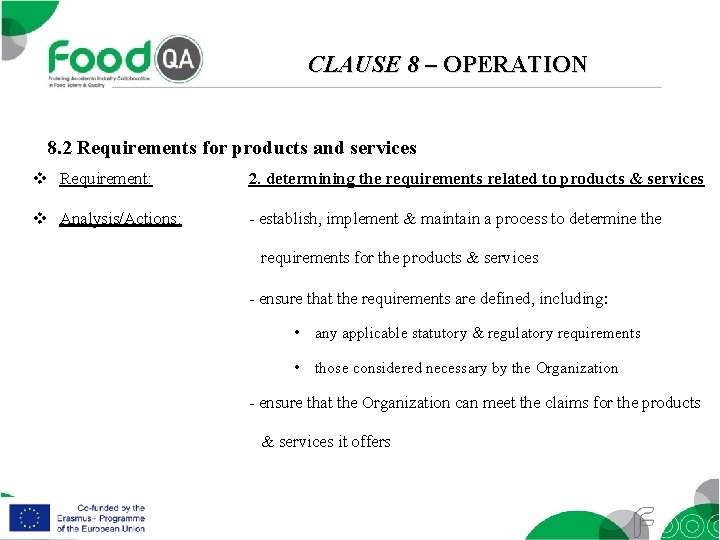 CLAUSE 8 – OPERATION 8. 2 Requirements for products and services v Requirement: 2.