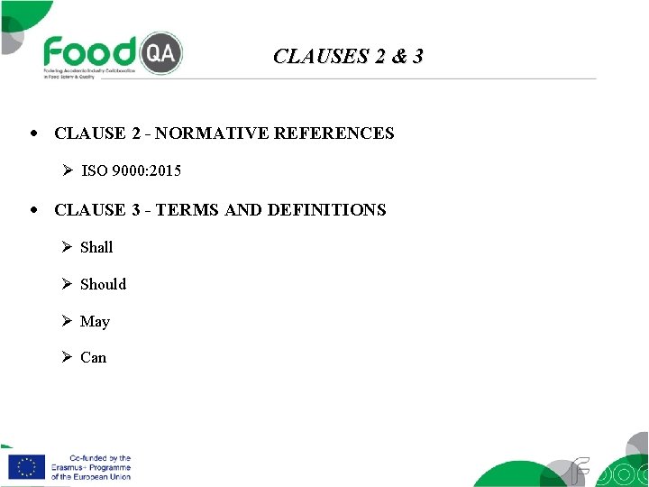 CLAUSES 2 & 3 CLAUSE 2 - NORMATIVE REFERENCES Ø ISO 9000: 2015 CLAUSE
