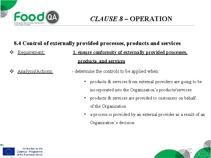 CLAUSE 8 – OPERATION 8. 4 Control of externally provided processes, products and services