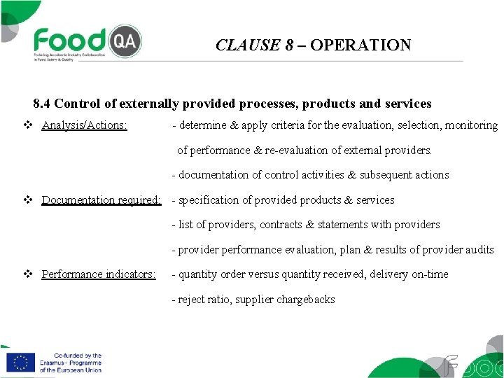 CLAUSE 8 – OPERATION 8. 4 Control of externally provided processes, products and services