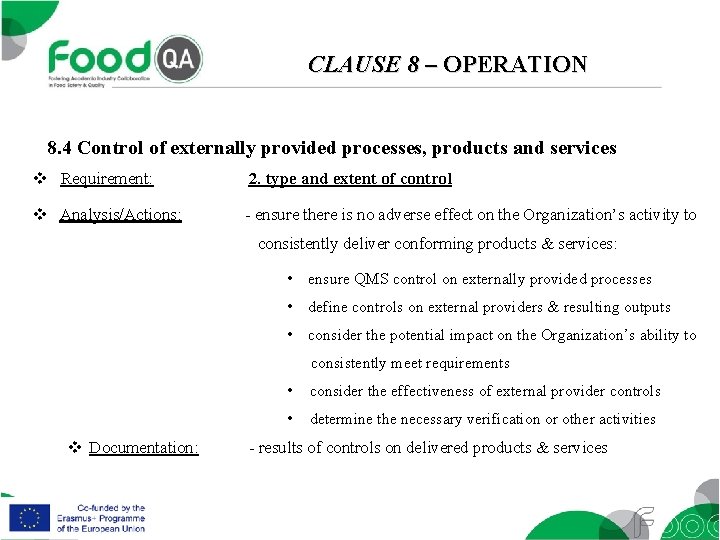 CLAUSE 8 – OPERATION 8. 4 Control of externally provided processes, products and services