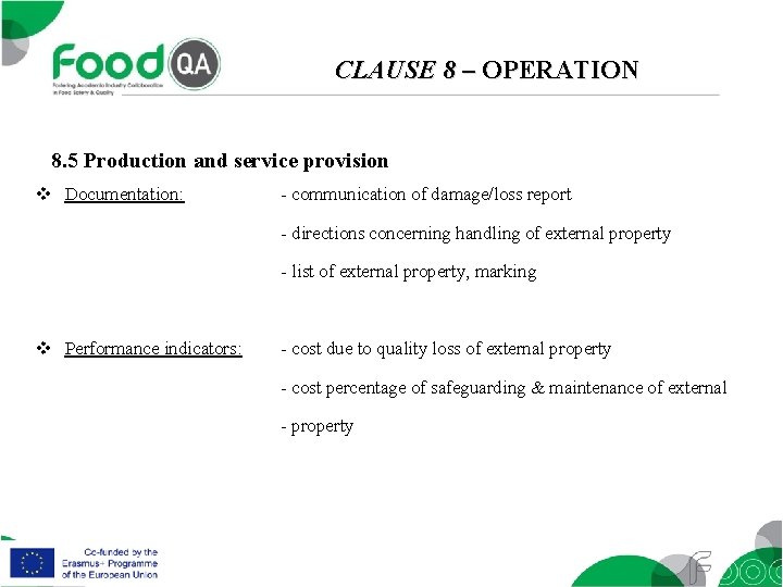 CLAUSE 8 – OPERATION 8. 5 Production and service provision v Documentation: - communication