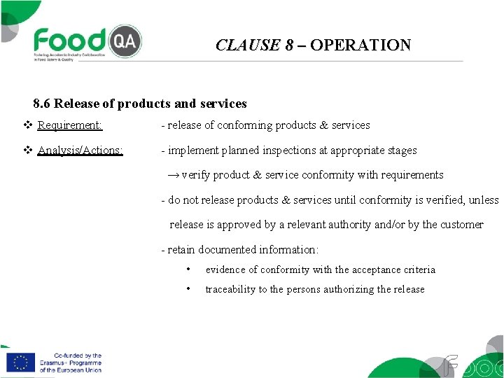 CLAUSE 8 – OPERATION 8. 6 Release of products and services v Requirement: -