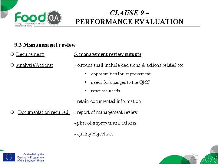 CLAUSE 9 – PERFORMANCE EVALUATION 9. 3 Management review v Requirement: 3. management review