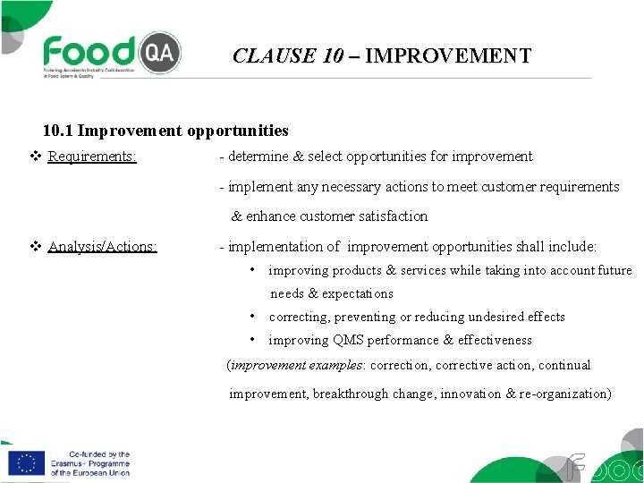 CLAUSE 10 – IMPROVEMENT 10. 1 Improvement opportunities v Requirements: - determine & select