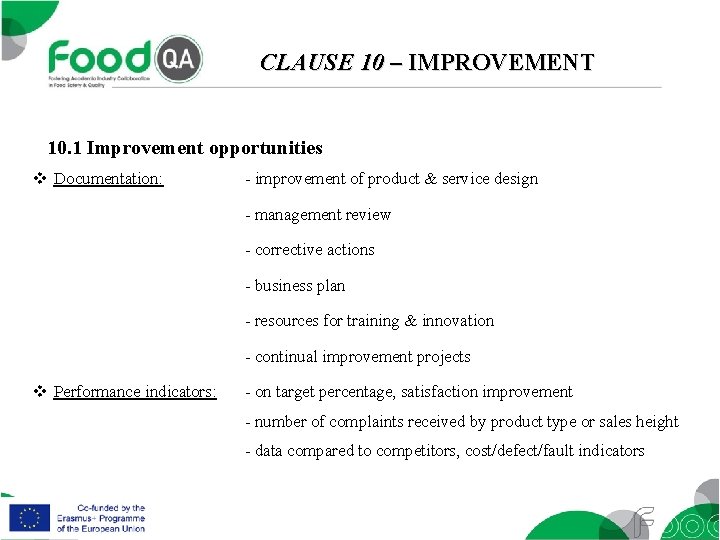 CLAUSE 10 – IMPROVEMENT 10. 1 Improvement opportunities v Documentation: - improvement of product
