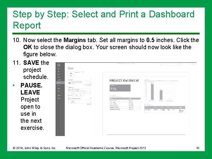 Step by Step: Select and Print a Dashboard Report 10. Now select the Margins