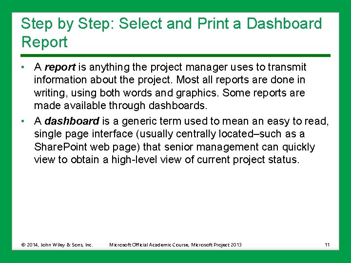 Step by Step: Select and Print a Dashboard Report • A report is anything