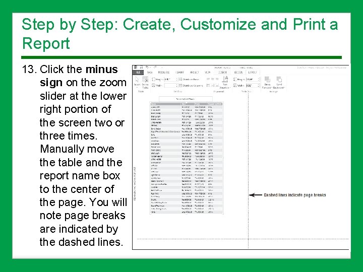 Step by Step: Create, Customize and Print a Report 13. Click the minus sign