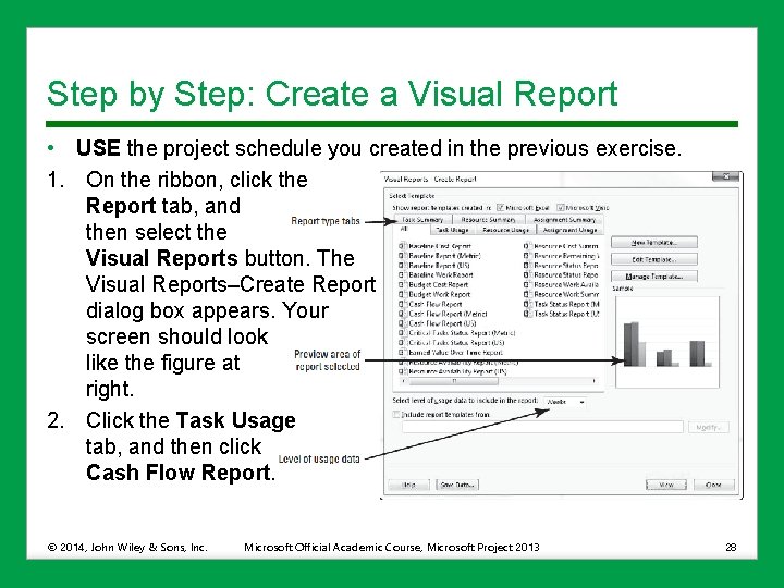 Step by Step: Create a Visual Report • USE the project schedule you created