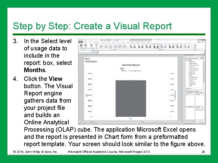 Step by Step: Create a Visual Report 3. In the Select level of usage