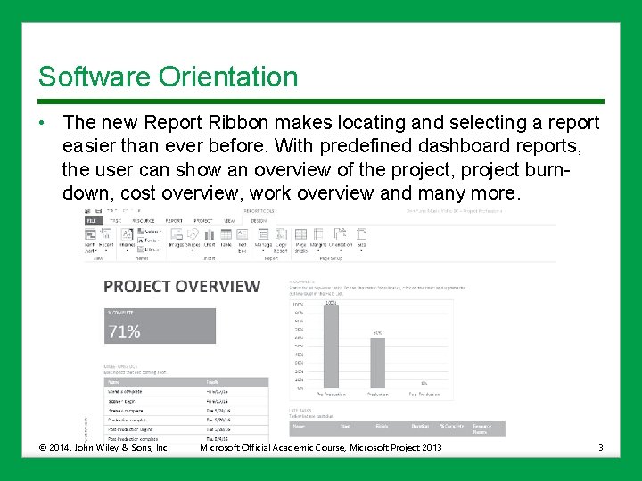 Software Orientation • The new Report Ribbon makes locating and selecting a report easier