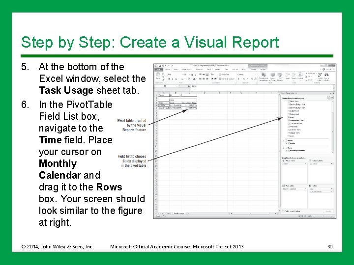 Step by Step: Create a Visual Report 5. At the bottom of the Excel
