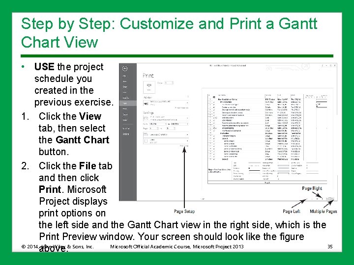 Step by Step: Customize and Print a Gantt Chart View • USE the project