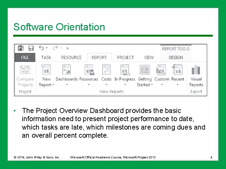 Software Orientation • The Project Overview Dashboard provides the basic information need to present