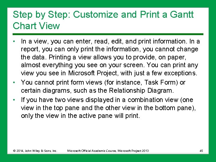 Step by Step: Customize and Print a Gantt Chart View • In a view,