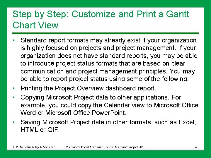 Step by Step: Customize and Print a Gantt Chart View • Standard report formats