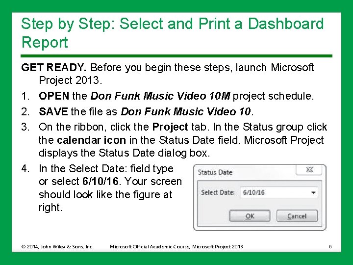 Step by Step: Select and Print a Dashboard Report GET READY. Before you begin