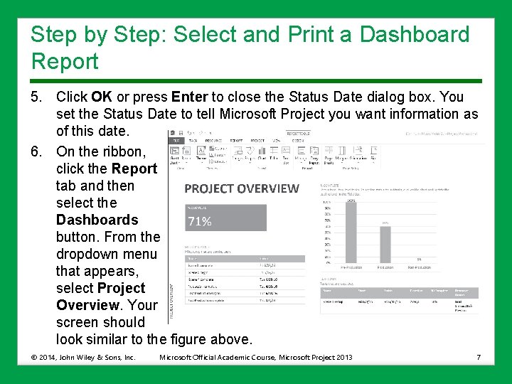 Step by Step: Select and Print a Dashboard Report 5. Click OK or press