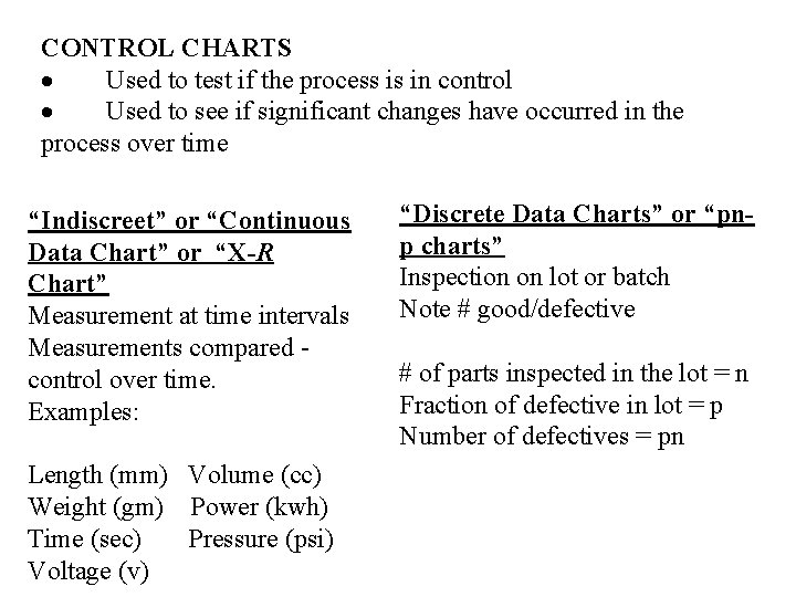 CONTROL CHARTS · Used to test if the process is in control · Used