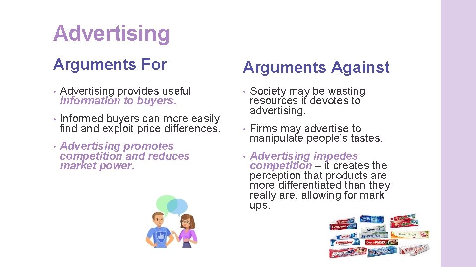 Advertising Arguments For • Advertising provides useful information to buyers. • Informed buyers can