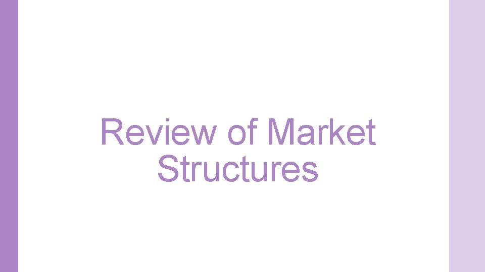 Review of Market Structures 