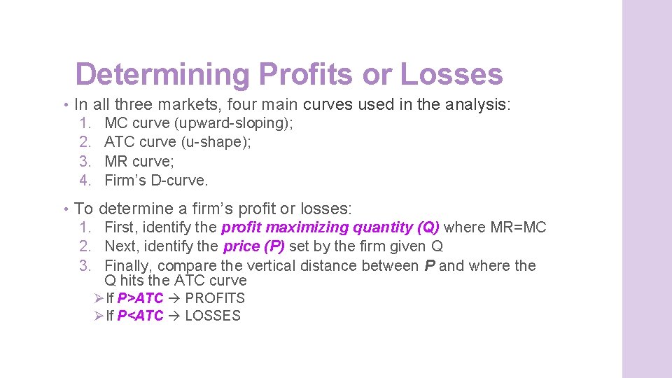 Determining Profits or Losses • In all three markets, four main curves used in