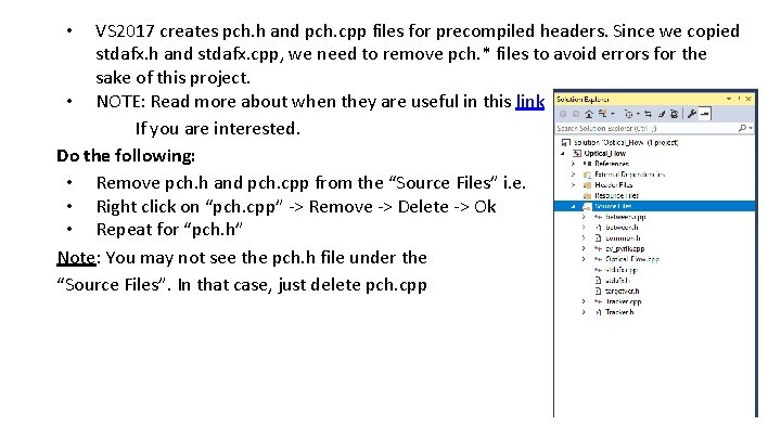 VS 2017 creates pch. h and pch. cpp files for precompiled headers. Since we