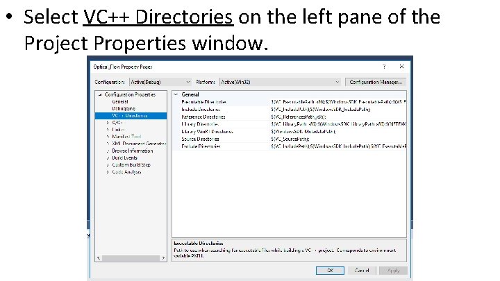  • Select VC++ Directories on the left pane of the Project Properties window.