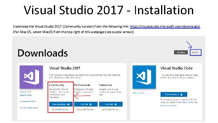 Visual Studio 2017 - Installation Download the Visual Studio 2017 (Community version) from the