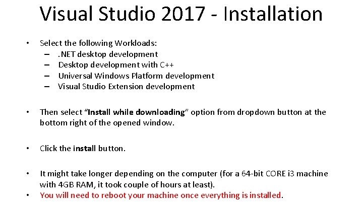 Visual Studio 2017 - Installation • Select the following Workloads: –. NET desktop development