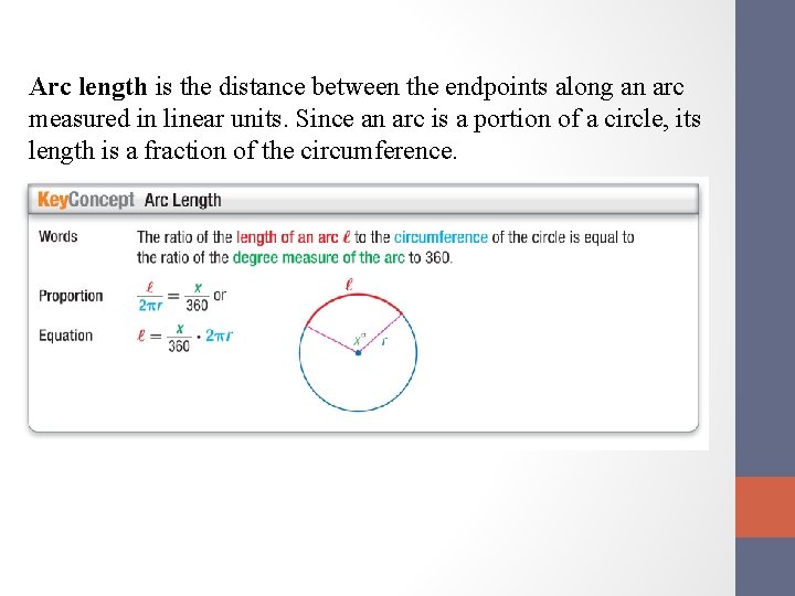 Arc length is the distance between the endpoints along an arc measured in linear