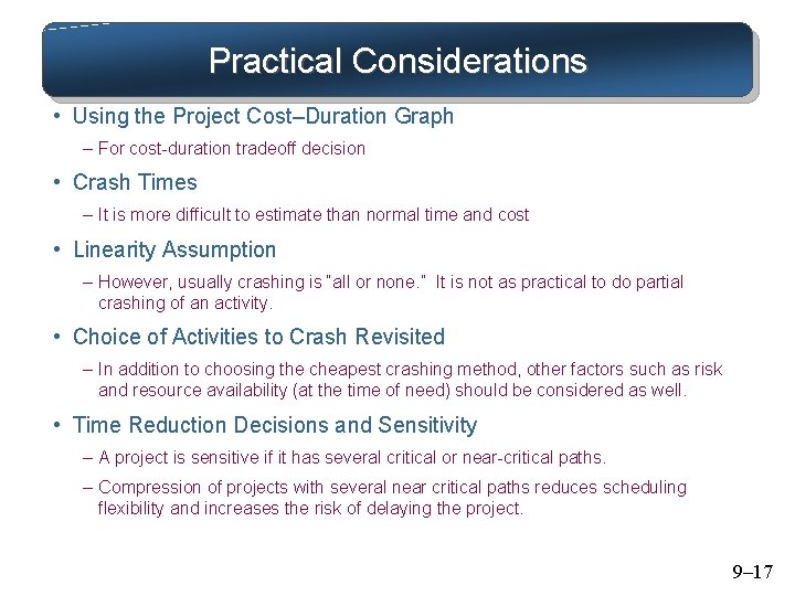 Practical Considerations • Using the Project Cost–Duration Graph – For cost-duration tradeoff decision •